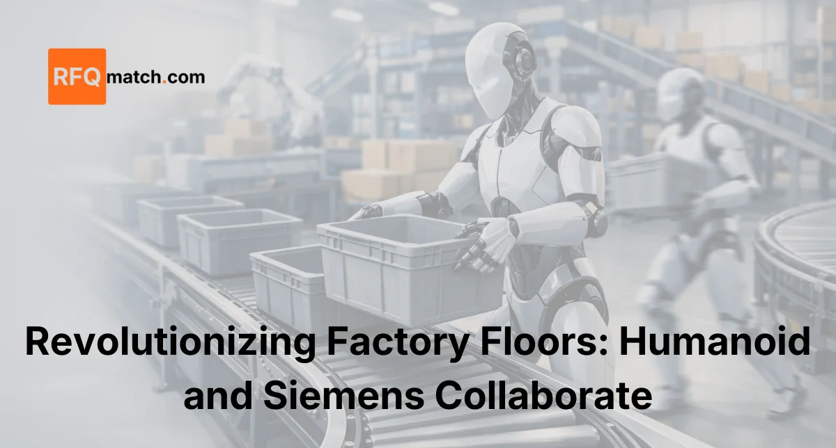 Revolutionizing Factory Floors: Humanoid and Siemens Collaborate